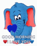 Good Morning I Love You Elephant GIF - Good Morning I Love You Elephant Heart GIFs