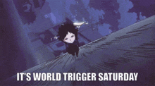 two anime characters are fighting each other with the words `` it 's world trigger saturday '' written above them .