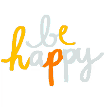 be happy happiness
