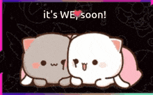 a couple of cartoon cats laying next to each other with the words `` it 's we , soon '' written above them .