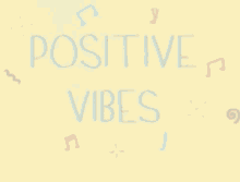 positive vibes yes