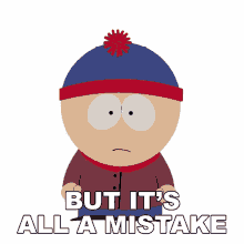 but its all a mistake stan marsh south park s15e1 humancentipad