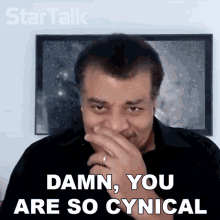 Damn You Are So Cynical Neil Degrasse Tyson GIF - Damn You Are So Cynical Neil Degrasse Tyson Startalk GIFs