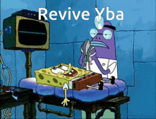 a cartoon of spongebob being examined by a doctor with the words revive yba written above him