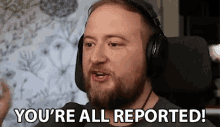 You Are All Reported Listed GIF - You Are All Reported Reported Listed GIFs