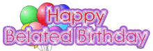 Happy Birthday Belated Happy Birthday GIF - Happy Birthday Belated Happy Birthday GIFs