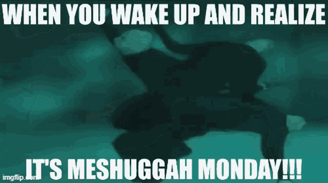 Meshuggah Meshuggah Monday GIF - Meshuggah Meshuggah Monday Meshuggah Mondays GIFs
