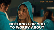 Nothing For You To Worry About Allie Novak GIF - Nothing For You To Worry About Allie Novak Wentworth GIFs