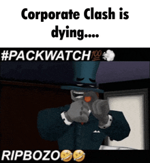 a corporate clash is dying meme with a man in a suit and top hat