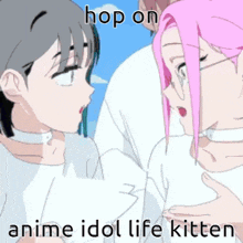 a couple of anime characters standing next to each other with the words `` hop on anime idol life kitten '' .