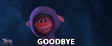 goodbye later