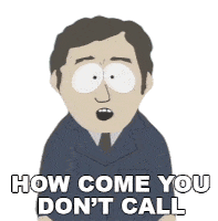 How Come You Dont Call Me Back John Postum Sticker - How Come You Dont Call Me Back John Postum South Park Stickers