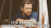 Its Always An Adventure Going There Brandon Lay GIF