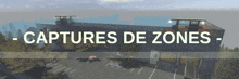 an advertisement for captures de zones shows a prison and a parking lot