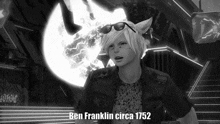 a black and white photo of a person with the words ben franklin circa 1752