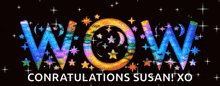 the word wow is surrounded by stars and the words congratulations susan