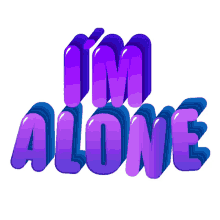 im alone by myself lonely