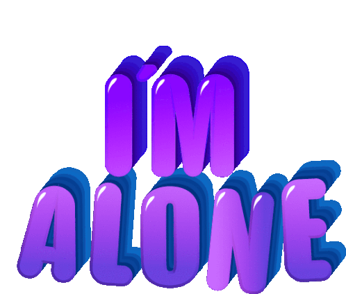 Im Alone By Myself Sticker - Im Alone By Myself Lonely Stickers