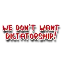 a sign that says we do n't want dictatorship on it