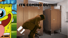 a cartoon spongebob and a man squatting in a public restroom with the words " its coming out "