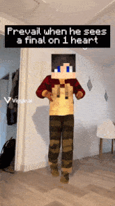 a minecraft character is standing in a hallway with the words " prevail when he sees a final on 1 heart " above it