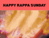 a poster that says happy rappa sunday with a colorful background