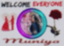 a blurred image of a woman in a circle with the words welcome everyone hot mushrooms