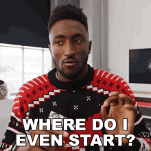 Where Do I Even Start Marques Brownlee GIF - Where Do I Even Start Marques Brownlee Where Do I Even Begin GIFs