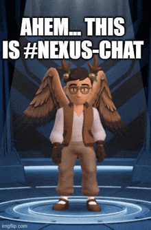 a cartoon character with wings and the words " ahem this is #nexus-chat "