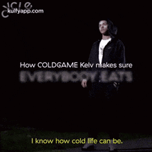 How Coldgame Kelv Makes Sureeverybogy.Eaeatsi Know How Cold Life Can Be..Gif GIF - How Coldgame Kelv Makes Sureeverybogy.Eaeatsi Know How Cold Life Can Be. Person Human GIFs