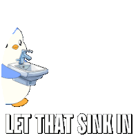 a penguin is washing its hands in a sink and the words let that sink in are below it