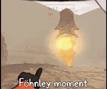 a video game screen shows a rocket being launched and says " föhnley moment "