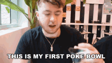 This Is My First Poke Bowl Superevan GIF - This Is My First Poke Bowl Superevan Poke GIFs