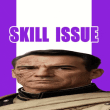 a man 's face is on a purple and white background with the words skill issue