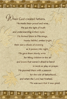 a card that says when god created fathers he made them proud and wise
