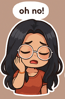 a cartoon drawing of a girl with glasses and a speech bubble that says oh no