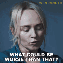 What Could Be Worse Than That Marie Winter GIF - What Could Be Worse Than That Marie Winter Wentworth GIFs