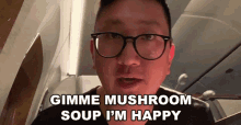 Gimme Mushroom Soup Im Happy Soup GIF