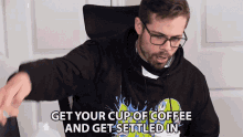 Get Your Cup Of Coffee And Get Settled In Coffee Break GIF - Get Your Cup Of Coffee And Get Settled In Coffee Break Morning Routine GIFs