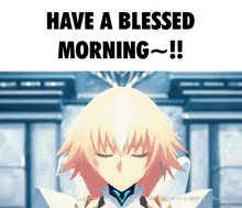 a picture of a girl with the words have a blessed morning written above her