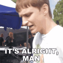 Its Alright Man Danny Mullen GIF - Its Alright Man Danny Mullen Everythings Fine GIFs