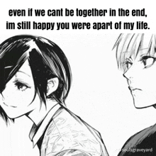 a black and white drawing of a girl and a boy with a caption that says even if we cant be together