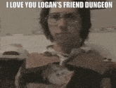 Logan'S Friend Dungeon Logans Friend Dungeon GIF - Logan'S Friend Dungeon Logans Friend Dungeon Logan GIFs