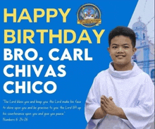 a poster that says happy birthday bro. carl chivas chico on it