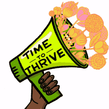 time to thrive megaphone flowers growing flowers announcement