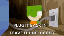 Plus It Back In Leave In Unplugged GIF - Plus It Back In Leave In Unplugged South Park GIFs