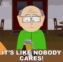 Its Like Nobody Cares Mr Garrison GIF - Its Like Nobody Cares Mr Garrison South Park GIFs