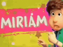 a cartoon character is standing in front of a sign that says ' miriam ' on it