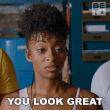 You Look Great Natalie GIF - You Look Great Natalie Bruh Show GIFs