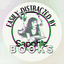 a sticker that says easily distracted by sapphire books